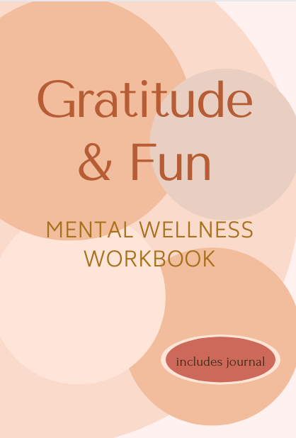 Gratitude & Fun Mental Wellness Workbook Cover